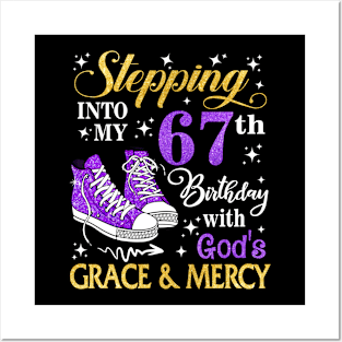 Stepping Into My 67th Birthday With God's Grace & Mercy Bday Posters and Art